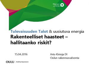 Tulevaisuuden Talot uusiutuva energia Rakenteelliset haasteet hallitaanko riskit