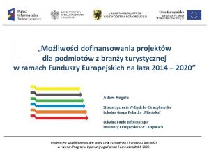 Moliwoci dofinansowania projektw dla podmiotw z brany turystycznej