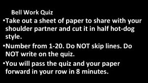 Bell Work Quiz Take out a sheet of