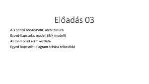 Elads 03 A 3 szint ANSISPARC architektra EgyedKapcsolat