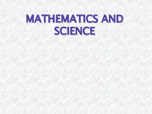 MATHEMATICS AND SCIENCE Estimate An estimate is an