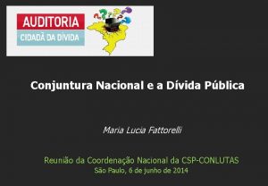 Conjuntura Nacional e a Dvida Pblica Maria Lucia