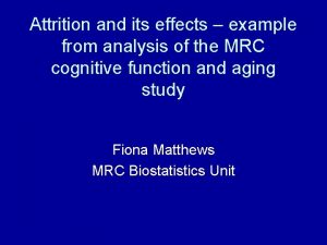 Attrition and its effects example from analysis of