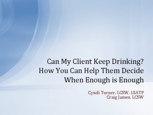 Can My Client Keep Drinking How You Can