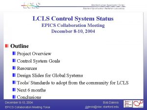 LCLS Control System Status EPICS Collaboration Meeting December