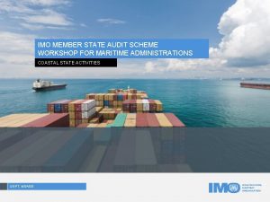 IMO MEMBER STATE AUDIT SCHEME WORKSHOP FOR MARITIME