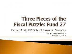 Three Pieces of the Fiscal Puzzle Fund 27