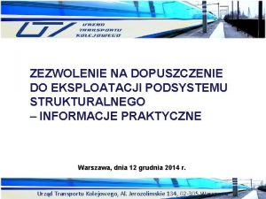 ZEZWOLENIE NA DOPUSZCZENIE DO EKSPLOATACJI PODSYSTEMU STRUKTURALNEGO INFORMACJE