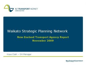 Waikato Strategic Planning Network New Zealand Transport Agency