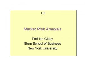 LIB Market Risk Analysis Prof Ian Giddy Stern