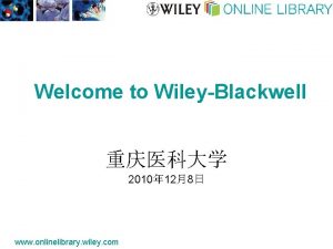 Welcome to WileyBlackwell 2010 128 www onlinelibrary wiley