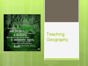 Teaching Geography Themes What are the basic themes