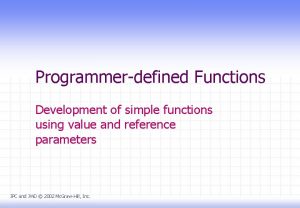 Programmerdefined Functions Development of simple functions using value