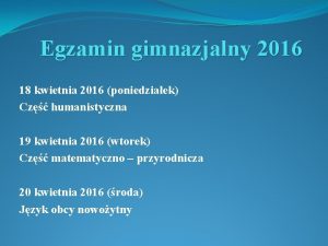 Egzamin gimnazjalny 2016 18 kwietnia 2016 poniedziaek Cz