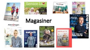 Magasiner Hvad er et magasin Avis Journalistisk publikation