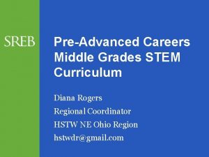 PreAdvanced Careers Middle Grades STEM Curriculum Diana Rogers