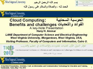 Cloud Computing Benefits and challenges A keyNote Presentation