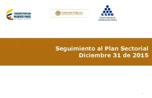 Seguimiento al Plan Sectorial Diciembre 31 de 2015