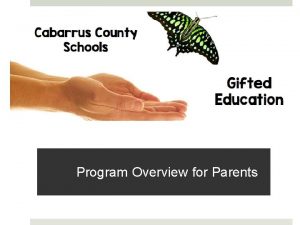 Program Overview for Parents Academically andor Intellectually Gifted