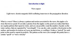 Introduction to light Wave aspect Light wave electricmagnetic