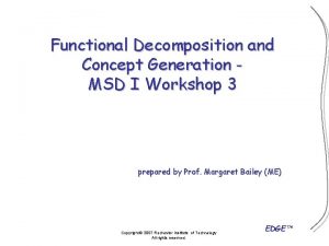 Functional Decomposition and Concept Generation MSD I Workshop