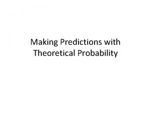 Making Predictions with Theoretical Probability Warm Up In