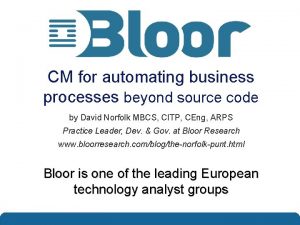 Latency CM for automating business processes beyond source