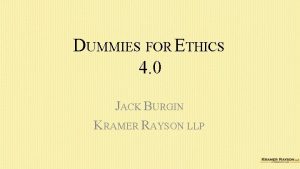 DUMMIES FOR ETHICS 4 0 JACK BURGIN KRAMER