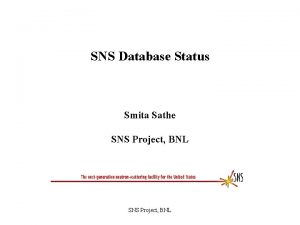SNS Database Status Smita Sathe SNS Project BNL