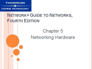 NETWORK GUIDE TO NETWORKS FOURTH EDITION Chapter 5