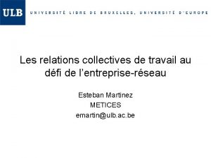 Les relations collectives de travail au dfi de