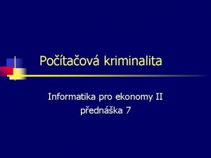 Potaov kriminalita Informatika pro ekonomy II pednka 7
