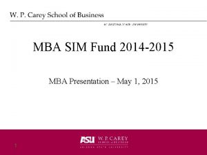 MBA SIM Fund 2014 2015 MBA Presentation May