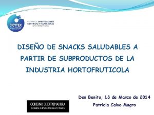 DISEO DE SNACKS SALUDABLES A PARTIR DE SUBPRODUCTOS