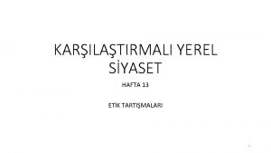 KARILATIRMALI YEREL SYASET HAFTA 13 ETK TARTIMALARI 1