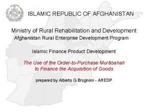 ISLAMIC REPUBLIC OF AFGHANISTAN Ministry of Rural Rehabilitation