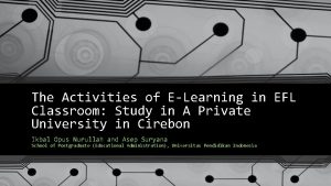 The Activities of ELearning in EFL Classroom Study