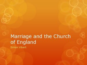 Marriage and the Church of England Simon Vibert