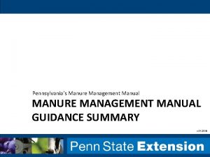 Pennsylvanias Manure Management Manual MANURE MANAGEMENT MANUAL GUIDANCE