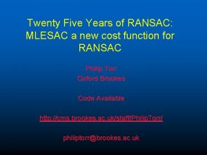 Twenty Five Years of RANSAC MLESAC a new