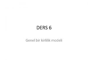 DERS 6 Genel bir kirlilik modeli Kirliliin evreye