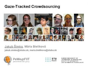 GazeTracked Crowdsourcing Jakub imko Mria Bielikov jakub simkostuba