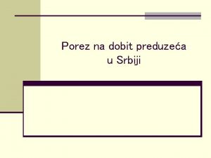 Porez na dobit preduzea u Srbiji Poreski obveznik