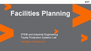 Facilities Planning STEM and Industrial Engineering Toyota Production
