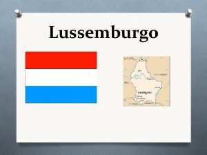 Lussemburgo Dati generali O Superficie 2 586 km