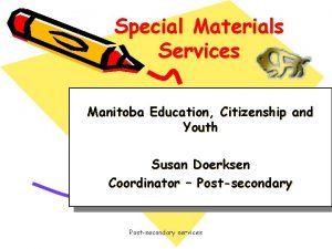 Special Materials Services Manitoba Education Citizenship and Youth