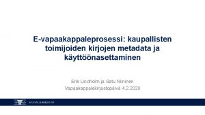 Evapaakappaleprosessi kaupallisten toimijoiden kirjojen metadata ja kyttnasettaminen Erik