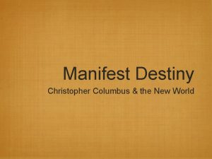 Manifest Destiny Christopher Columbus the New World Christopher