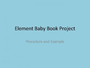 Element Baby Book Project Procedure and Example Introduction