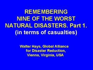 REMEMBERING NINE OF THE WORST NATURAL DISASTERS Part